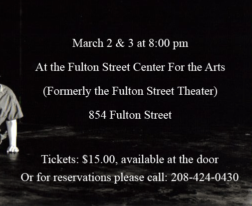 Saving Grace by Bernadine Cockey March 2 & 3 at 8:00 pm At the Fulton Street Center For the Arts (Formerly the Fulton Street Theater) 854 Fulton Street Tickets: $15.00, available at the door Or for reservations please call: 208-424-0430